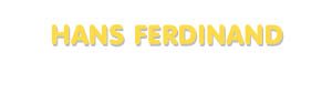 Der Vorname Hans Ferdinand